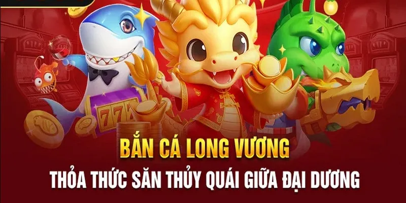 Bắn cá Long Vương Kubet77 với đồ họa 3D đẹp mắt & thưởng cao